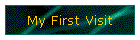My First Visit